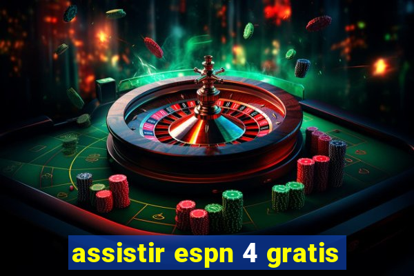 assistir espn 4 gratis